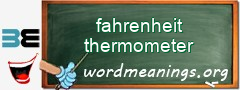 WordMeaning blackboard for fahrenheit thermometer